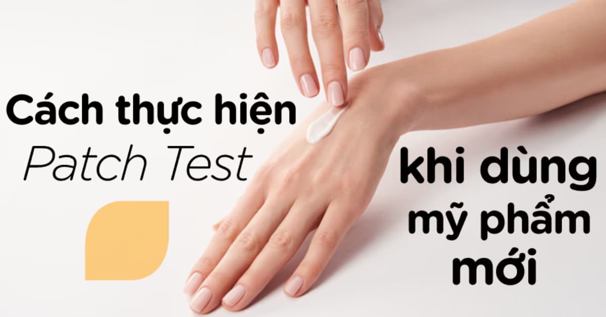 Thử test trước mỹ phẩm trước khi sử dụng 